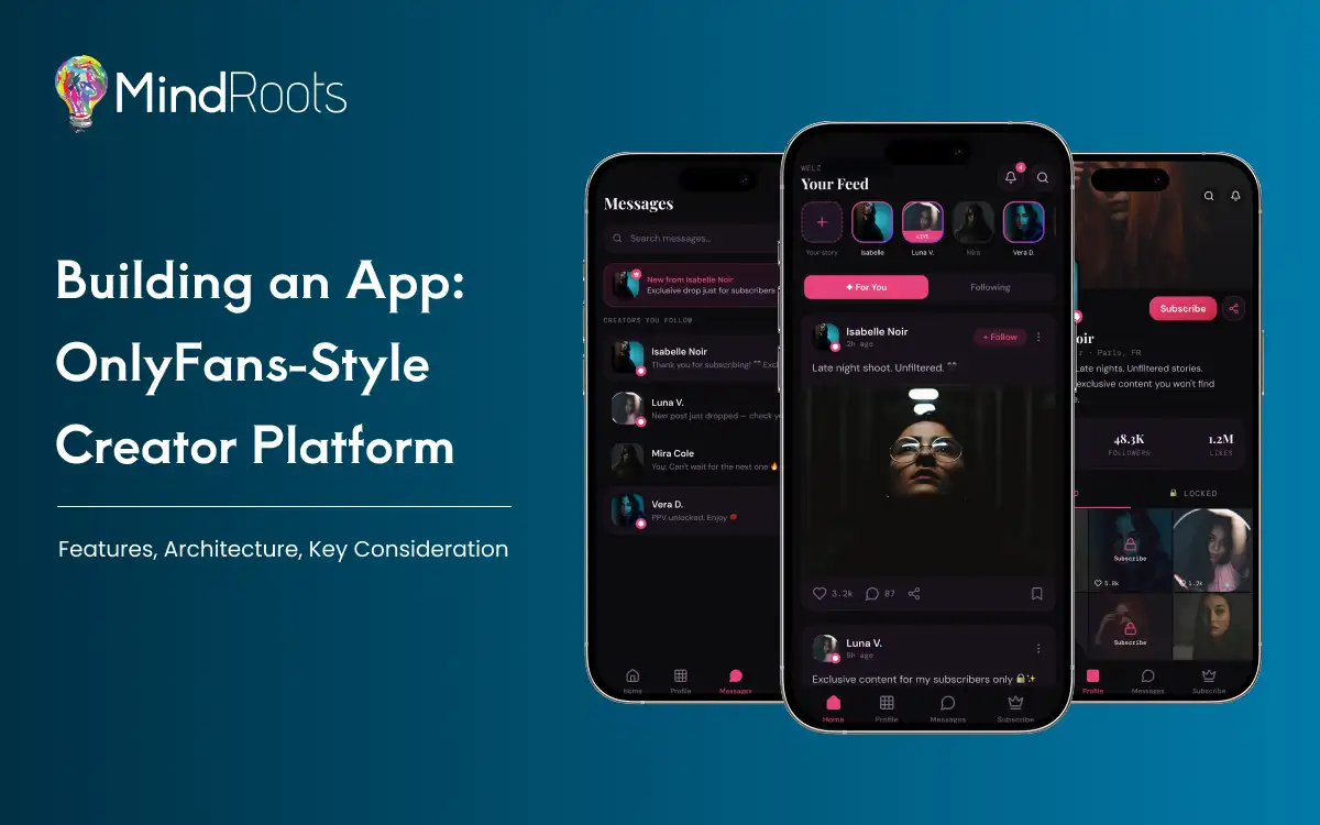 Building an OnlyFans-Style Creator Platform: Features, Architecture & Key Considerations